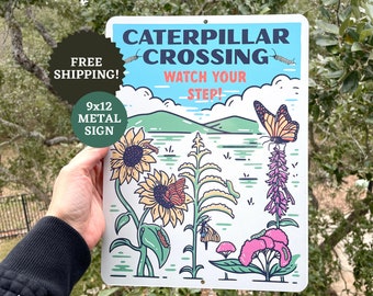 Caterpillar Crossing Sign: Butterfly Pollinator Garden Art (9x12 Aluminum)