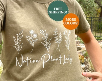 Native Plant Lady T-Shirt: Wildflower Gardening Shirt