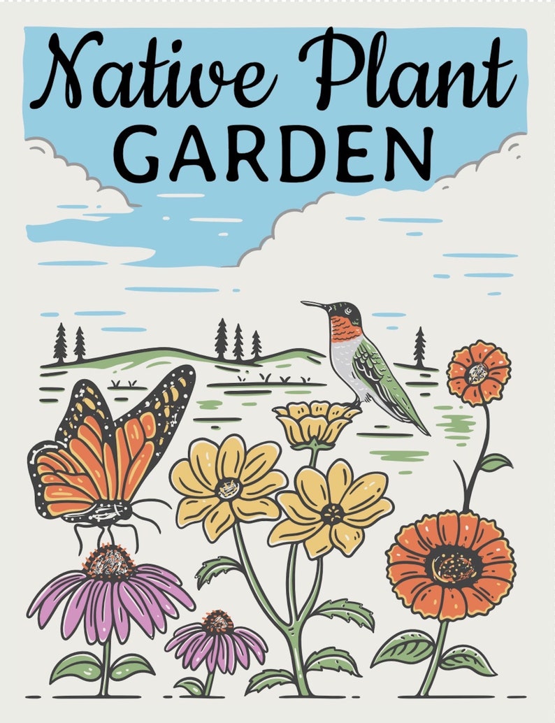 Może przedstawiać: Kolorowa ilustracja ogrodu z rodzimymi roślinami, na kt&oacute;rym koliber siedzi na kwiecie, motyl na innym kwiecie, a na tabliczce widnieje napis "Native Plant Garden".