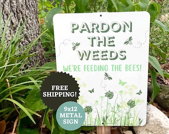 Pardon the Weeds Garden Sign | Bee Garden Sign Pollinator Garden Sign No Mow Sign Native Plant Garden Sign Pesticide Free Wildflower Bed