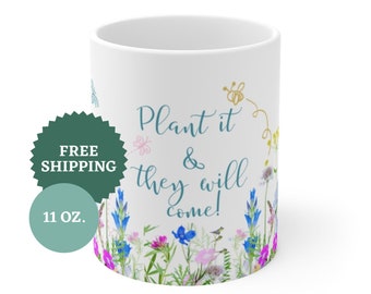 Wildflower Garden Mug: Plant it & They Will Come! - Gardener Gift
