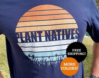 Plant Natives Shirt | Men's Gardening T-Shirt