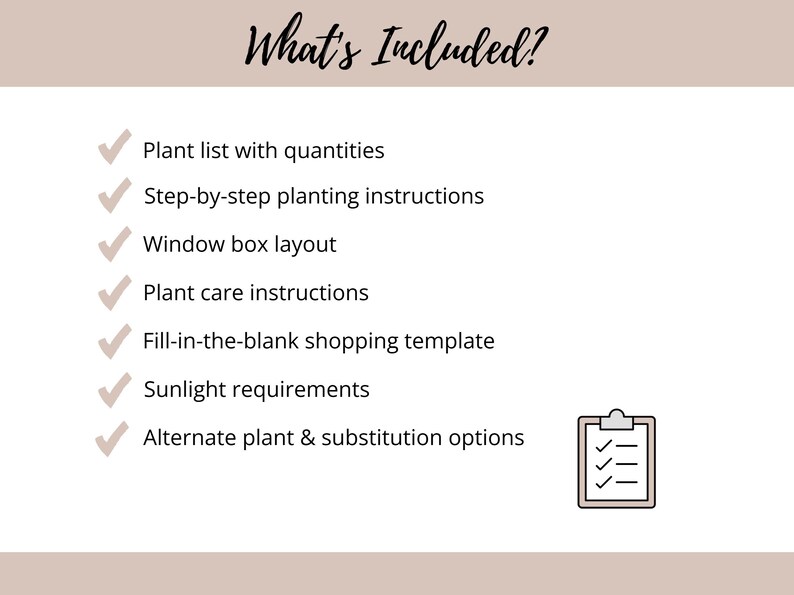 May include: A digital information graphic titled What's Included? featuring a list of seven items marked with checkmarks: plant list with quantities, step-by-step planting instructions, window box layout, plant care, shopping template, sunlight requirements, and substitution options.