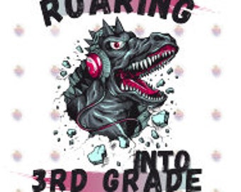 Roaring Into 3rd Grade PNG File; Back to School PNG File; Sublimation PNG File; Dinosaur Back to School; Dinosaur png