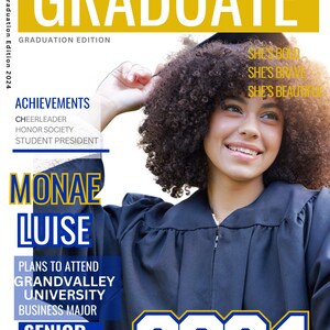 May include: A graduation portrait of a young woman wearing a blue cap and gown. The text "GRADUATE" is in large yellow letters at the top of the image. The text "2024" is in large white letters with a yellow outline at the bottom of the image. The woman's name is "MONAE LUISE" and she is a senior. She plans to attend Grandvalley University and major in business.