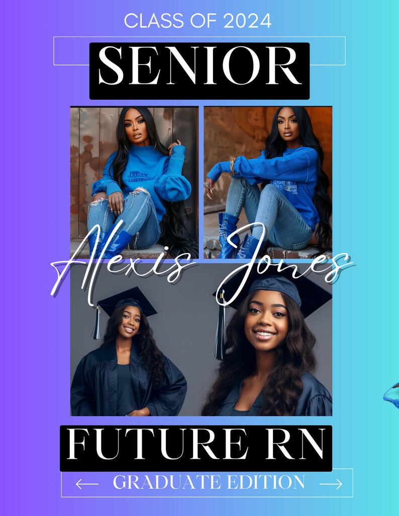 May include: A graduation announcement for Alexis Jones, Class of 2024. The announcement features photos of Alexis in a blue sweatshirt, blue jeans, and a graduation cap and gown. The text "Senior" is in a black box at the top of the announcement. The text "Future RN" is in a black box at the bottom of the announcement. The text "Graduate Edition" is in a black box below the text "Future RN".