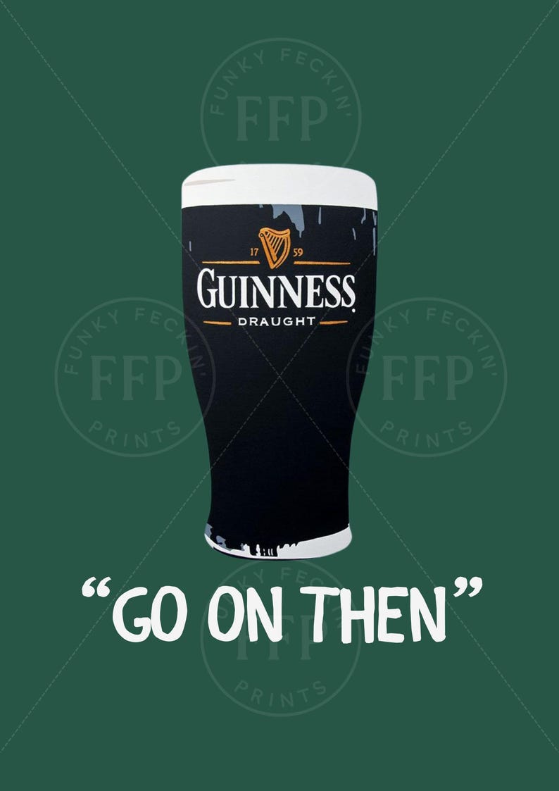 Guinness Print - "Go On Then" Irish Pub Art (Digital Download) image 2