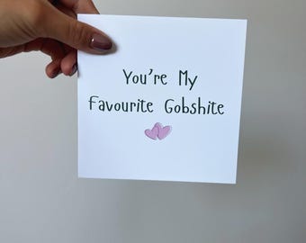 Funny Irish Greeting Card | Cheeky Witty Favourite Gobshite Card