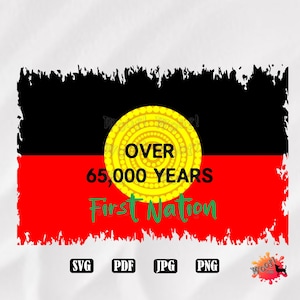 May include: A distressed, grunge-style design of the Aboriginal flag with the text "Over 65,000 Years First Nation".