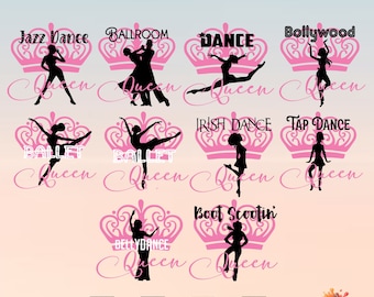 DANCE QUEEN Ballet, Bollywood, Belly Dance, Boot Scootin, Irish Dance, Silhouette, Jazz, Ballroom, Tap, Cricut, SVG, Sublimation