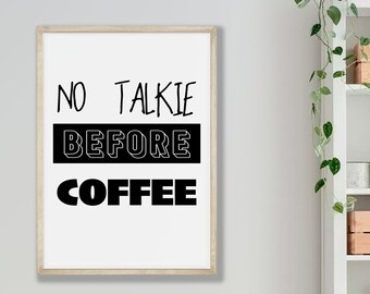 No Talkie Before Coffee Printable Wall Art, Funny Kitchen Quote, Kitchen Sign, Motivation, Inspiration, Poster, Home Decor, INSTANT DOWNLOAD