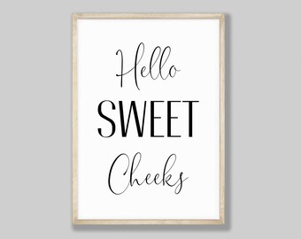 Hello Sweet Cheeks Print - Etsy