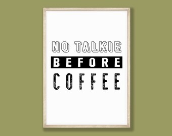 No Talkie Before Coffee Printable Wall Art, Funny Kitchen Quote, Kitchen Sign, Motivation, Inspiration, Poster, Home Decor, INSTANT DOWNLOAD