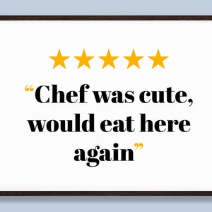Chef was cute would eat here again print, 5 star kitchen review, rating, funny kitchen print, boho kitchen wall art, printable wall art