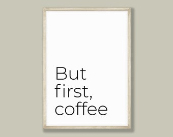 But First Coffee Printable Wall Art, Funny Kitchen Quote, Wall Art, Typography Poster, Motivational Poster, Coffee Saying, INSTANT DOWNLOAD
