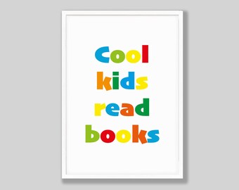May include: A white framed print with the text "Cool kids read books" in colorful letters. The letters are in different colors: blue, green, yellow, orange, and red.