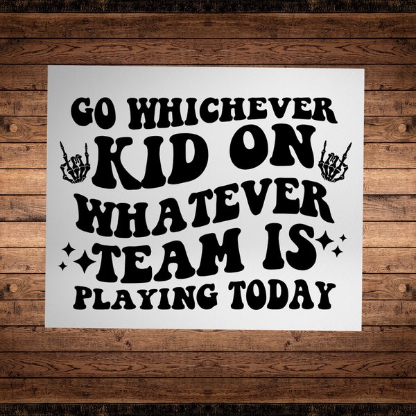 Go Whichever Kid On Whatever Team Is Playing today DTF Print Funny Sports Mom Transfer Ready to Press Busy Mom Heat Press for Funny T-shirts