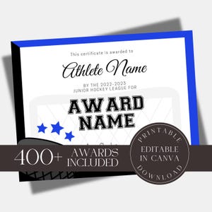 May include: A printable hockey award certificate template with a blue border and a hockey net graphic. The text reads "This certificate is awarded to Athlete Name by the 2022-2023 Junior Hockey League for Award Name". The certificate is editable in Canva and includes 400+ awards.