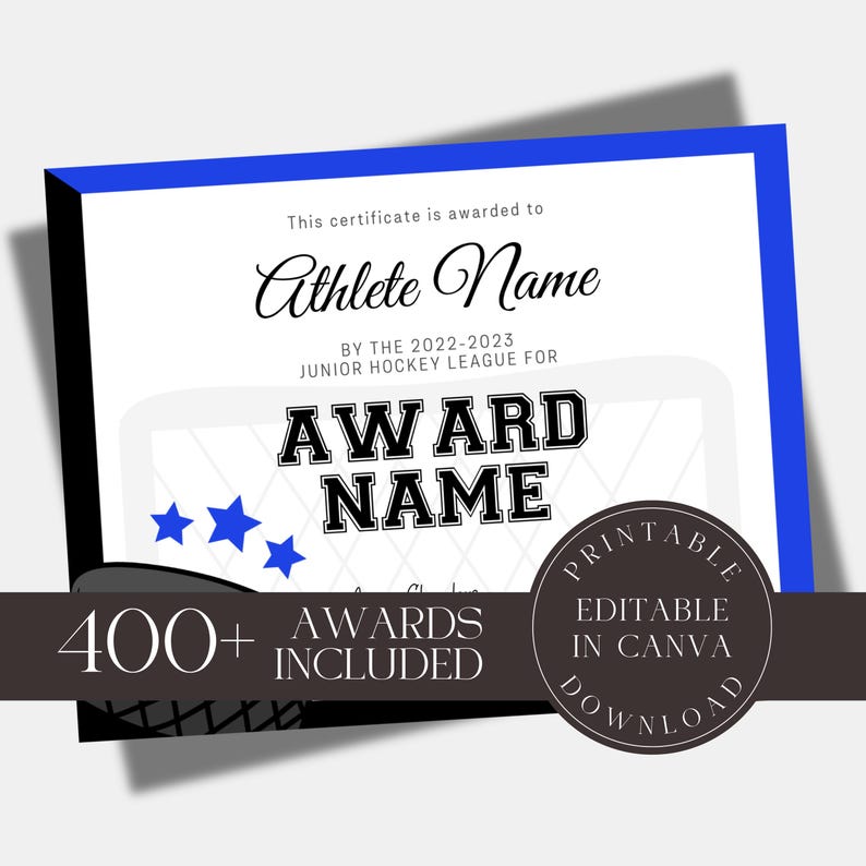 May include: A printable hockey award certificate template with a blue border and a hockey net graphic. The text reads "This certificate is awarded to Athlete Name by the 2022-2023 Junior Hockey League for Award Name". The certificate is editable in Canva and includes 400+ awards.