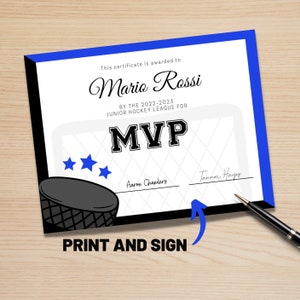 May include: A printable certificate with a blue border, black and white hockey net graphic, and stars. The text reads "This certificate is awarded to Mario Rossi by the 2022-2023 Junior Hockey League for MVP". There are two blank lines for signatures with the text "Aaron Chanders" and "Tanner Hayes" above them. The text "PRINT AND SIGN" is at the bottom of the certificate.
