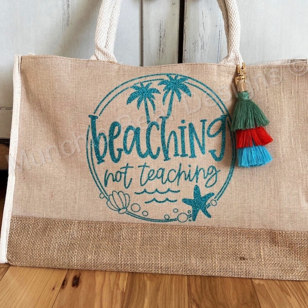 Beaching Not Teaching Jute Tote Bag/Teacher Gift/Burlap Beach Tote/End of Year gift/Burlap bag/Summer Tote/Beach Bag/trendy/tote/Teacher