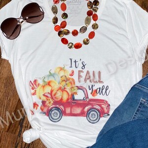 It’s Fall Y’all T-Shirt/Fall T-Shirt/Fall Pumpkins Shirt/Fall Truck T-Shirt/Custom T-Shirt for Her/Women’s Fall Clothing/Women’s T-shirt