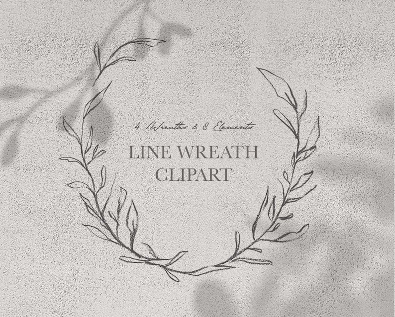 May include: A digital illustration of a line wreath with leaves, in a circular shape. The text "4 Wreaths & 8 Elements" and "LINE WREATH CLIPART" are displayed in a dark gray color. The background is a textured, light gray color.