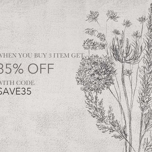 May include: A textured, light gray background with a pencil sketch of various plants and flowers. The text reads "WHEN YOU BUY 3 ITEM GET 35% OFF WITH CODE SAVE35". The image has a minimalist, botanical theme.
