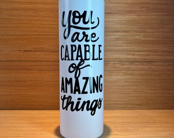 You are capable of Amazing things Drinks Bottle