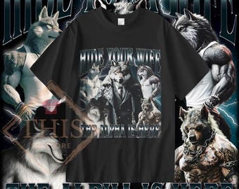 Hide Your Wife The Alpha Is Here Shirt, Funny Werewolf Tshirt, Cringy Ironic Sweatshirt, Wolf Meme Sarcastic Hoodie, Unisex 90s Tee
