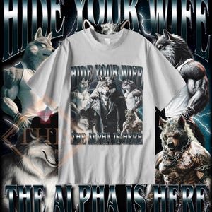 Hide Your Wife The Alpha Is Here Shirt, Funny Werewolf Tshirt, Cringy Ironic Sweatshirt, Wolf Meme Sarcastic Hoodie, Unisex 90s Tee image 3