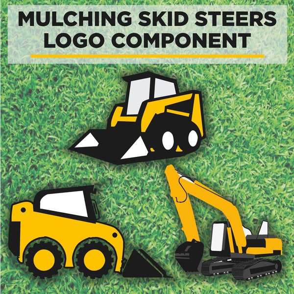 Mulch Skid Steer / Mulching Skid Steer Logo Components / Construction / Contracting Logo Components / Logo Creation