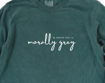 My Favorite Color Morally Grey Comfort Colors Long Sleeve T-Shirt | Romance | Fantasy | Booktok | Gift | Read | Xaden | Iron Flame | ACOTAR