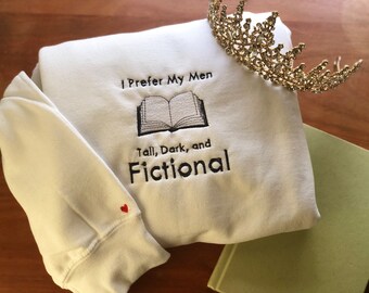 Tall, dark and fictional sweatshirt