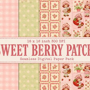 May include: A digital paper pack titled "Sweet Berry Patch" featuring various patterns. The patterns include floral designs, gingham, and illustrations of a girl with strawberries. The pack is 16 x 16 inches and 300 DPI.