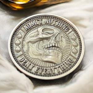 Admit nothing challenge coin