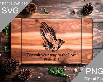 Engraved Praying Hands Psalm 37:5 Cutting Board SVG, Christian Faith Bible Verse Charcuterie Board Laser File (Digital)
