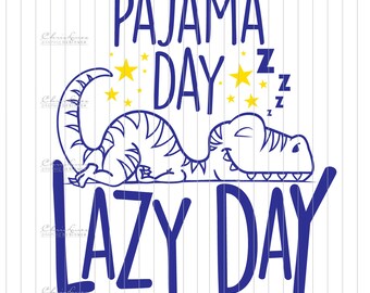 Pajama Day - Lazy Day Digital file - SVG Dinosaur - SVG T-Rex - Pj Day SVG - School Pj day