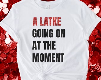 a latke going on at the moment (hanukkah version) -  tshirt for one of the 8 nights of Chanukkah