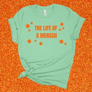 Life of a mensch t-shirt; jewish gift