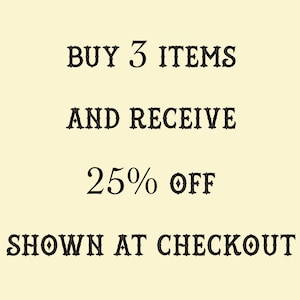 May include: Buy 3 items and receive 25% off shown at checkout.