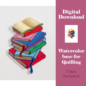 May include: A digital download of a watercolor painting of a stack of books, perfect for quilling. The books are painted in shades of red, pink, blue, green, and yellow. The image includes the text "Watercolor base for Quilling" and "Video Included".