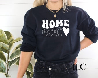Home Body Crewneck, Home Body T-Shirt, Home Body Sweatshirt, Introvert, Stay Home Crewneck, Trending Clothing, Home Body
