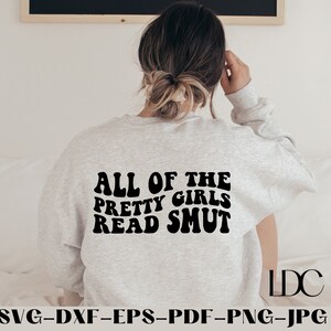 All of the pretty girls read smut SVG, Reading svg, smut svg, book Tok svg, bookish svg, book svg, Digital download, Book lover svg, Png