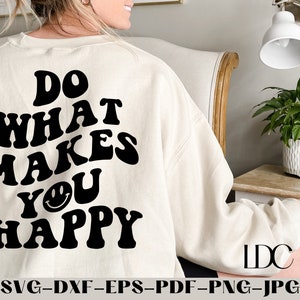 Do What Makes You Happy SVG: Positive Quote Design (Digital Download)
