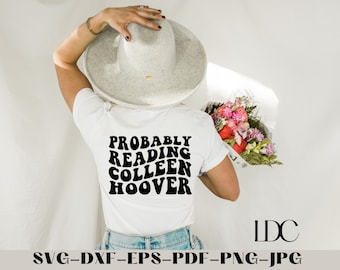 Probably Reading Colleen Hoover SVG - Book Lover Design (Digital Download)