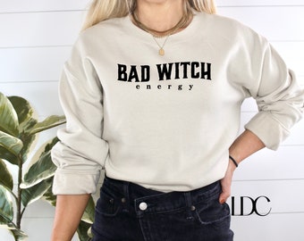 Bad Witch Energy Crewneck - Halloween Fall Clothing