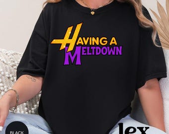Having a Meltdown T-Shirt: Funny Hannah Montana Inspired Comfort Colors Tee