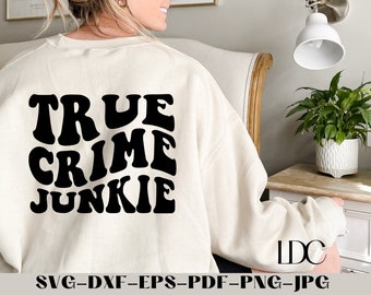 True Crime Junkie SVG, Trendy SVG, Cute SVG, True Crime Junkie, True Crime Lover, Cricut, Instant download, Digital cut file, True Crime