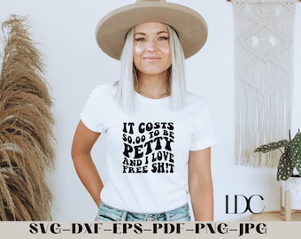 Petty & Free SVG: Funny Sarcastic Design (Digital Download)